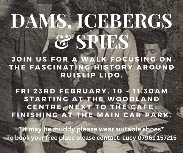 Dams, Icebergs & Spies - History Walk in Ruislip Woods
