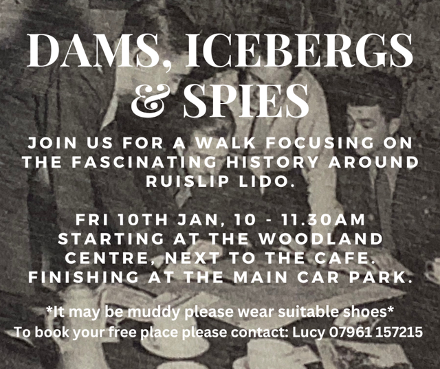 Dams, Icebergs & Spies - History Walk in Ruislip Woods
